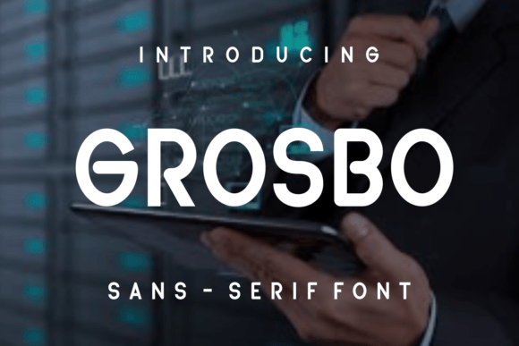 Grosbo: A Modern Sans Serif Typeface for Digital Design