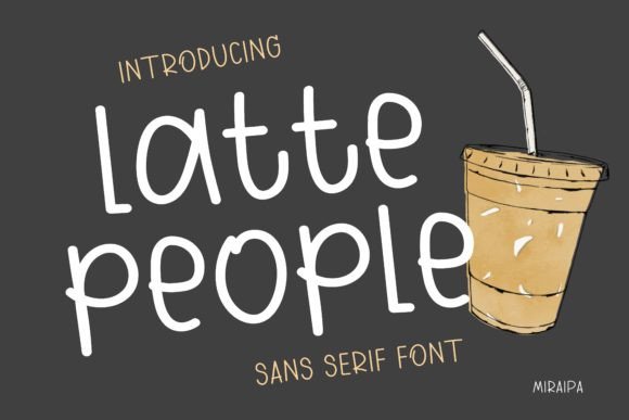 Latte People: A Friendly Sans Serif Font for Editorial Design